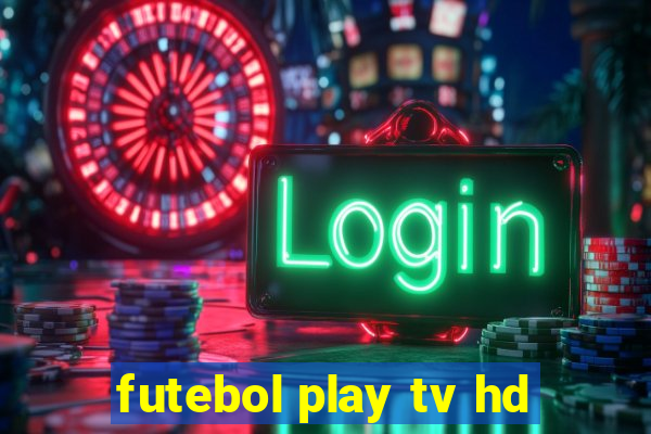 futebol play tv hd